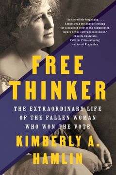 portada Free Thinker: The Extraordinary Life of the Fallen Woman Who Won the Vote (in English)