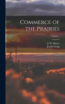 portada Commerce of the Prairies; Volume 1 (en Inglés)