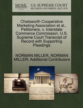 portada chatsworth cooperative marketing association et al., petitioners, v. interstate commerce commission. u.s. supreme court transcript of record with supp (in English)