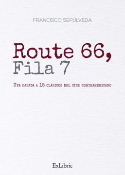 portada Route 66, Fila7: Una Ojeada a 15 Clásicos del Cine Norteamericano (in Spanish)