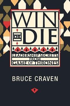 portada Win or Die: Leadership Secrets from Game of Thrones (en Inglés)