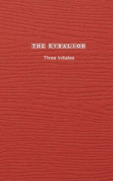 portada The Kybalion: A Study of The Hermetic Philosophy of Ancient Egypt and Greece (en Inglés)