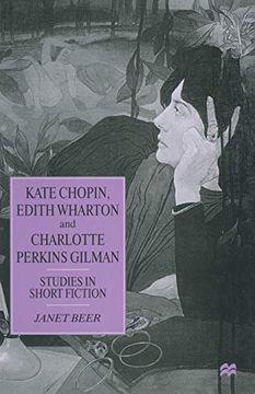 portada Kate Chopin, Edith Wharton and Charlotte Perkins Gilman: Studies in Short Fiction (in English)