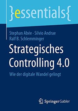 portada Strategisches Controlling 4. 0: Wie der Digitale Wandel Gelingt (en Alemán)