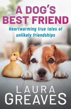 portada A Dog's Best Friend: Heartwarming True Tales of Unlikely Friendship (in English)