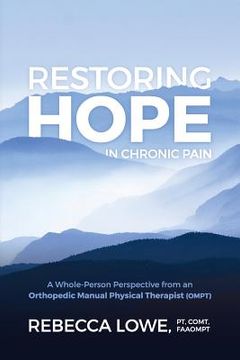 portada Restoring Hope in Chronic Pain: A whole-person perspective from an orthopedic manual physical therapist (OMPT) (en Inglés)