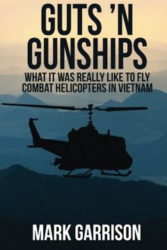 portada Guts 'N Gunships: What it was Really Like to Fly Combat Helicopters in Vietnam (in English)