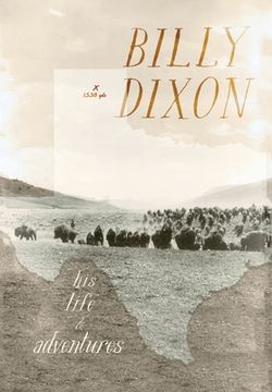 portada Billy Dixon: His Life and Adventures (in English)