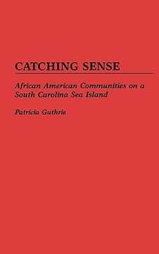 portada catching sense: african american communities on a south carolina sea island (in English)