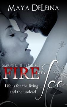 portada Fire and Ice: Seasons of the Vampire I (in English)