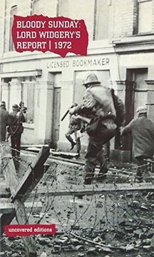portada Bloody Sunday, 1972: Lord Widgery's Report of Events in Londonderry, Northern Ireland, on 30 January 1972 (Uncovered Editions) (in English)