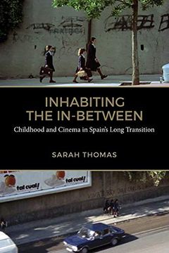 portada Inhabiting the In-Between: Childhood and Cinema in Spain's Long Transition (Toronto Iberic) (en Inglés)