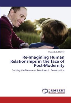 portada Re-Imagining Human Relationships in the face of Post-Modernity: Curbing the Menace of Relationship Exacerbation