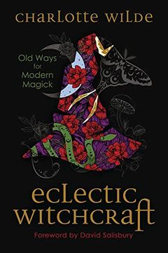 portada Eclectic Witchcraft: Old Ways for Modern Magick (in English)