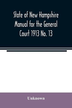 portada State of New Hampshire Manual for the General Court 1913 No. 13 (en Inglés)