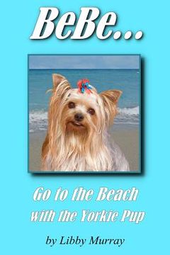 portada bebe . . . go to the beach with the yorkie pup (in English)