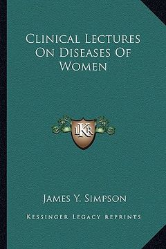 portada clinical lectures on diseases of women (en Inglés)