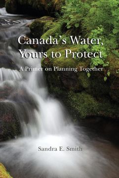 portada Canada's Water, Yours to Protect: A Primer on Planning Together (en Inglés)
