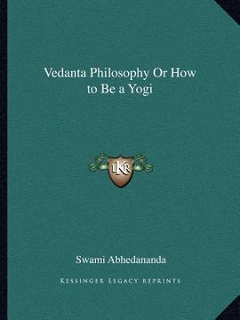 portada vedanta philosophy or how to be a yogi (in English)