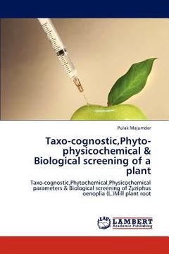 portada taxo-cognostic, phyto-physicochemical & biological screening of a plant (en Inglés)