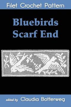 portada Bluebirds Scarf End Filet Crochet Pattern (en Inglés)