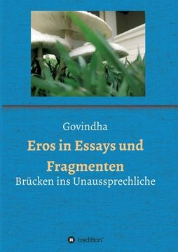 portada Eros in Essays und Fragmenten: Brücken ins Unaussprechliche (en Alemán)