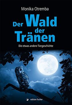 portada Der Wald der Tränen: Die etwas andere Tiergeschichte