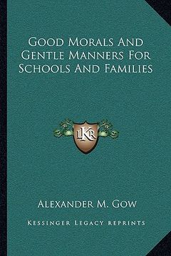 portada good morals and gentle manners for schools and families (en Inglés)