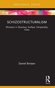 portada Schizostructuralism: Divisions in Structure, Surface, Temporality, Class (The Lines of the Symbolic in Psychoanalysis Series) (en Inglés)