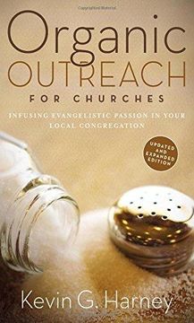 portada Organic Outreach for Churches: Infusing Evangelistic Passion in Your Local Congregation (Paperback) 