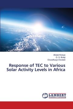 portada Response of TEC to Various Solar Activity Levels in Africa (en Inglés)