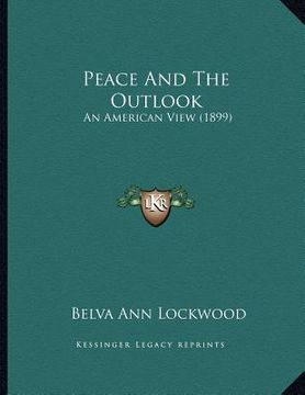 portada peace and the outlook: an american view (1899) (in English)