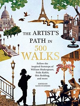 portada Artist'S Path in 500 Walks: Follow the Inspired Footsteps of William Shakespeare, Frida Kahlo, Otis Redding, and More 