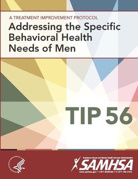 portada A Treatment Improvement Protocol - Addressing The Specific Behavioral Health Needs of Men - Tip 56 (en Inglés)