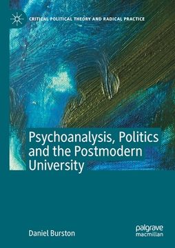portada Psychoanalysis, Politics and the Postmodern University (en Inglés)