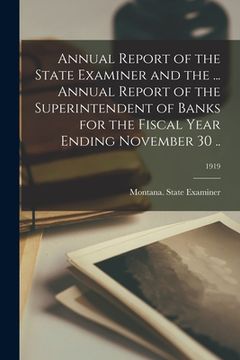 portada Annual Report of the State Examiner and the ... Annual Report of the Superintendent of Banks for the Fiscal Year Ending November 30 ..; 1919 (in English)