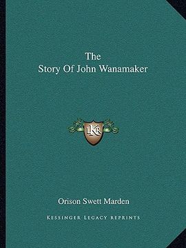 portada the story of john wanamaker (en Inglés)