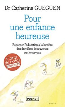 portada Pour une Enfance Heureuse: Repenser L'éducation à la Lumière des Dernières Découvertes sur le Cerveau (en Francés)
