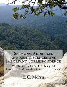portada Sermons, Addresses and Reminiscences and Important Correspondence: With a Picture Gallery of Eminent Ministers and Scholars