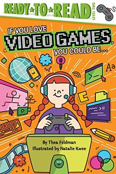 portada If you Love Video Games, you Could Be. (in English)