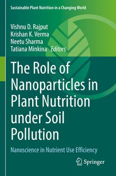 portada The Role of Nanoparticles in Plant Nutrition Under Soil Pollution: Nanoscience in Nutrient Use Efficiency