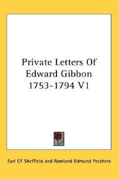 portada private letters of edward gibbon 1753-1794 v1 (en Inglés)