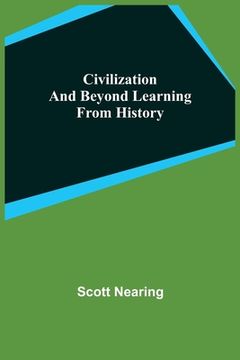 portada Civilization and Beyond Learning From History