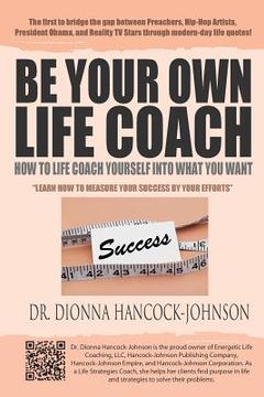 portada Be Your Own Life Coach: How To Life Coach Yourself Into What You Want (in English)
