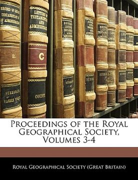 portada proceedings of the royal geographical society, volumes 3-4 (en Inglés)