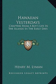portada hawaiian yesterdays: chapters from a boy's life in the islands in the early days
