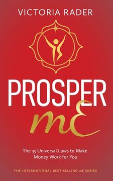 portada Prosper mE: The 35 Universal Laws to Make Money Work for You