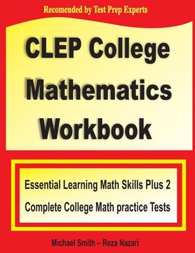 portada CLEP College Mathematics Workbook: Essential Learning Math Skills Plus Two College Math Practice Tests (en Inglés)
