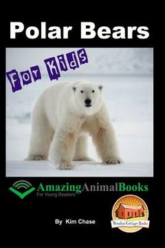 portada Polar Bears For Kids - Amazing Animal Books for Young Readers (en Inglés)