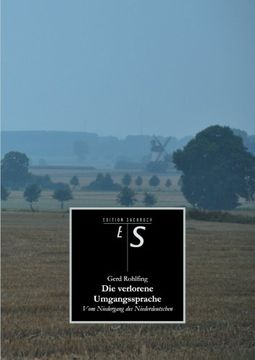 portada Die verlorene Umgangssprache: Vom Niedergang des Niederdeutschen (German Edition)